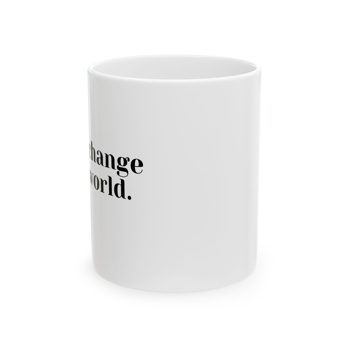 Change The World Mug