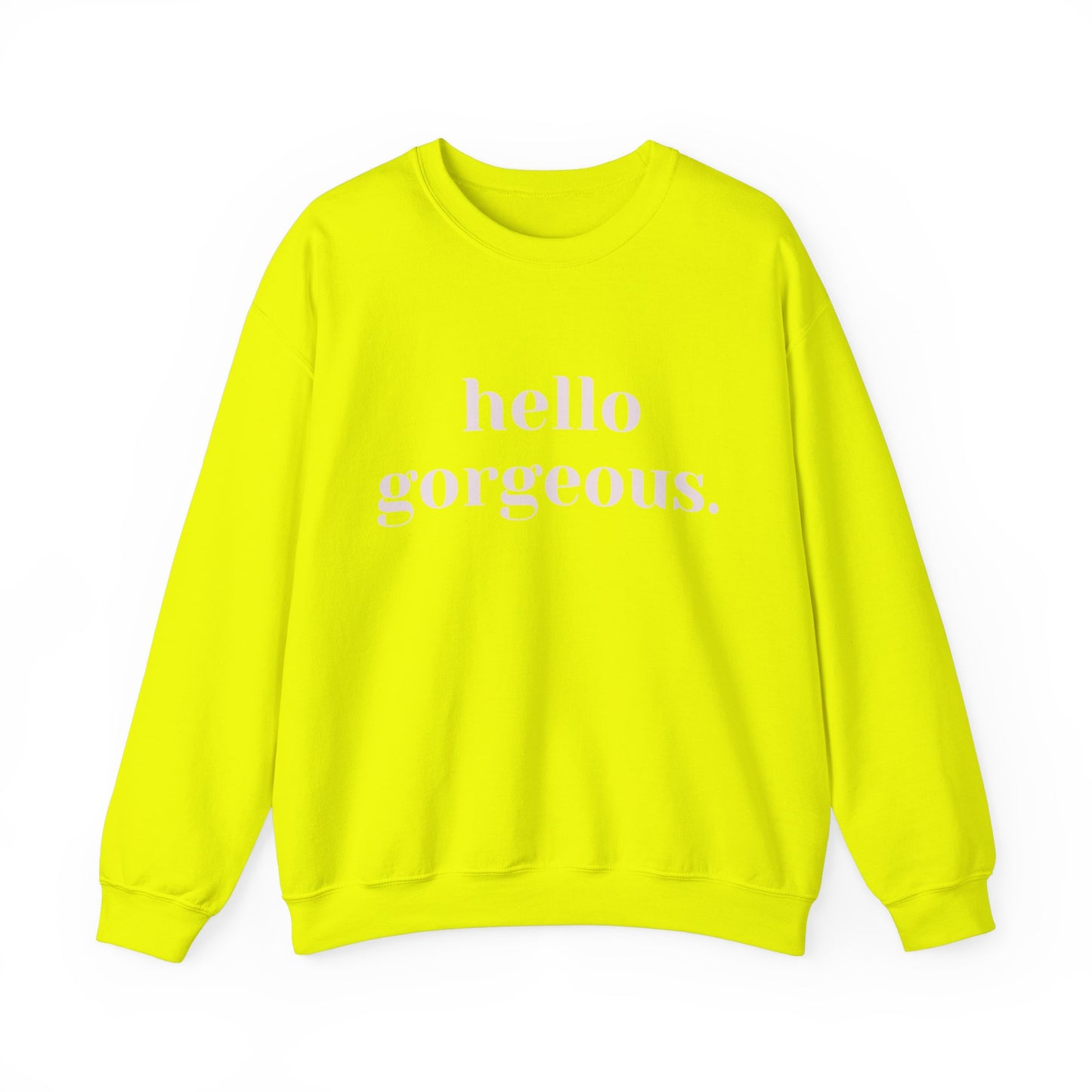 Hello Gorgeous Crewneck Sweatshirt