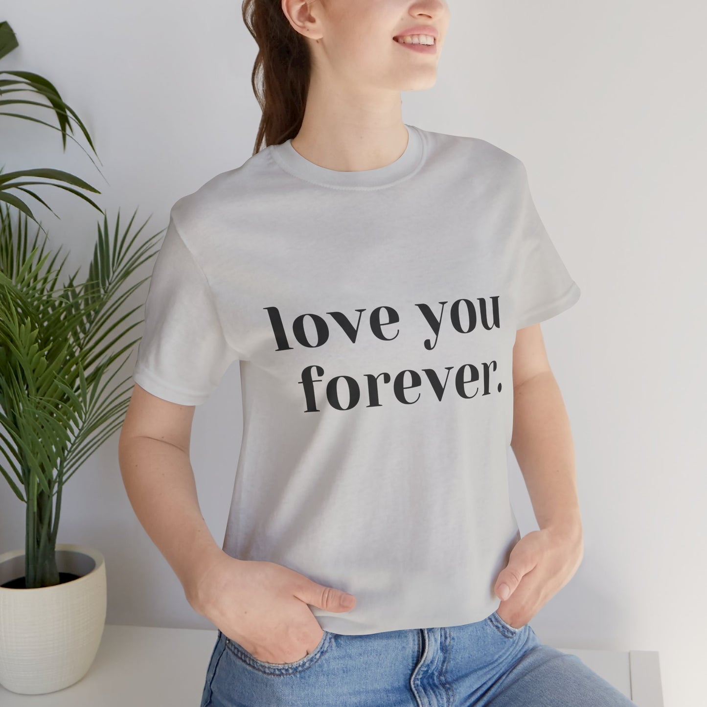 Love You Forever Short Sleeve Jersey Tee