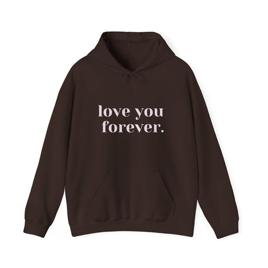 Love You Forever Hooded Sweatshirt