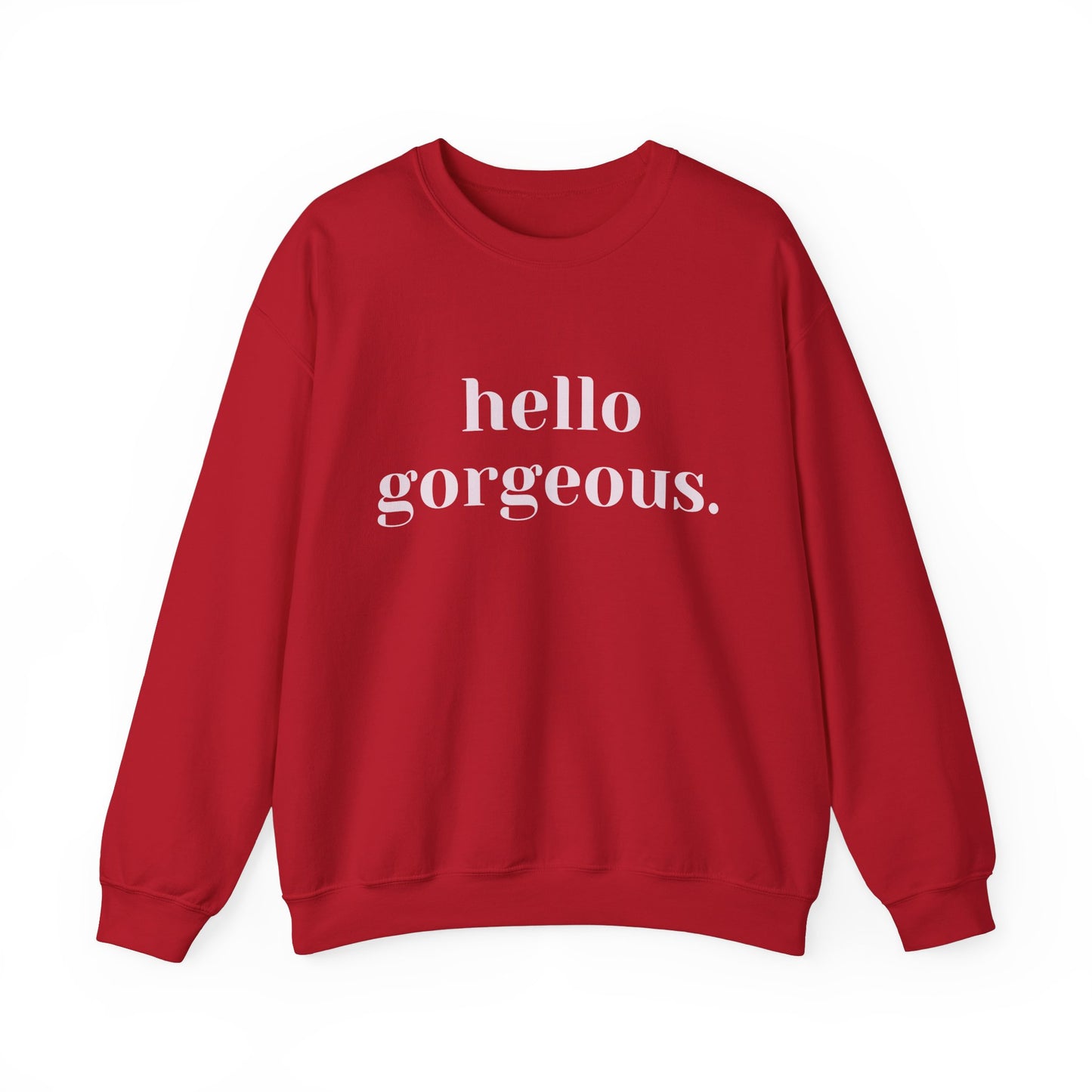 Hello Gorgeous Crewneck Sweatshirt