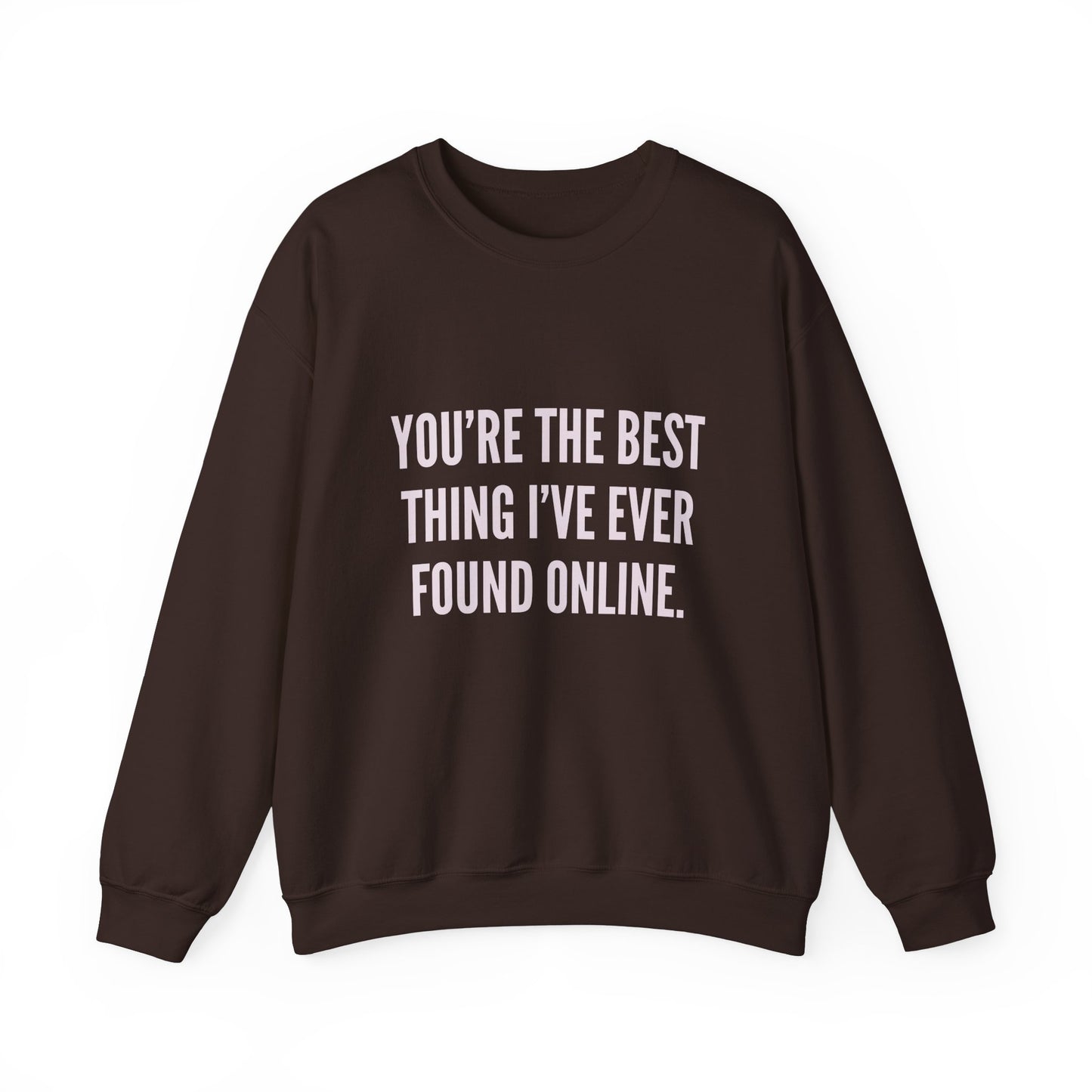 Best Thing I've Found Online Crewneck Sweatshirt