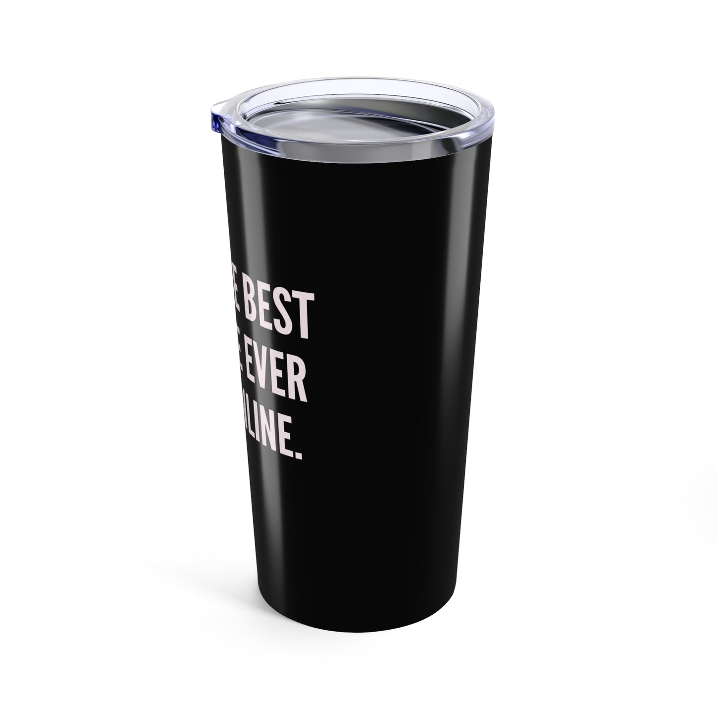 Best Thing I've Found Online 20oz Tumbler