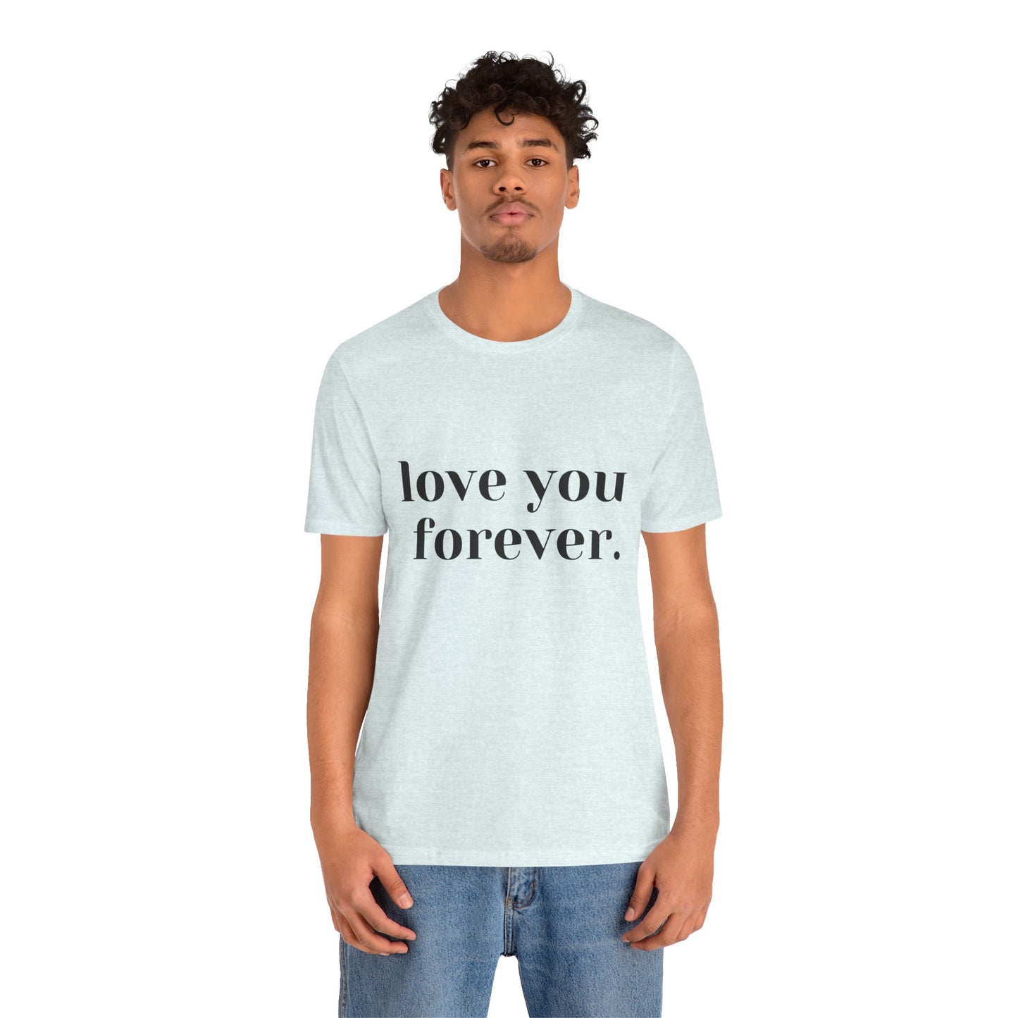 Love You Forever Short Sleeve Jersey Tee