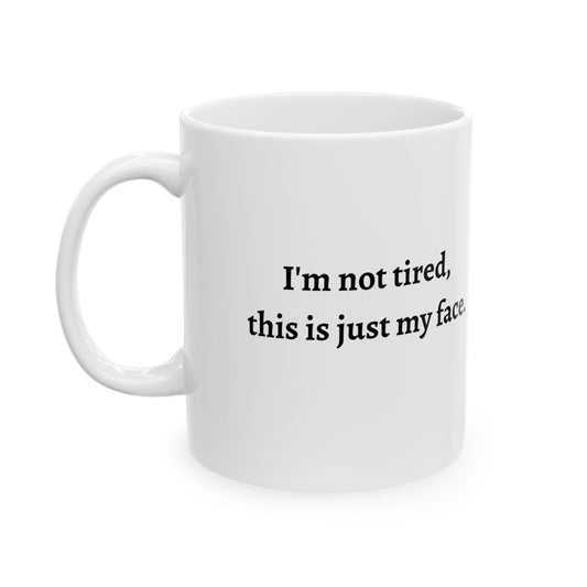 I'm Not Tired Mug