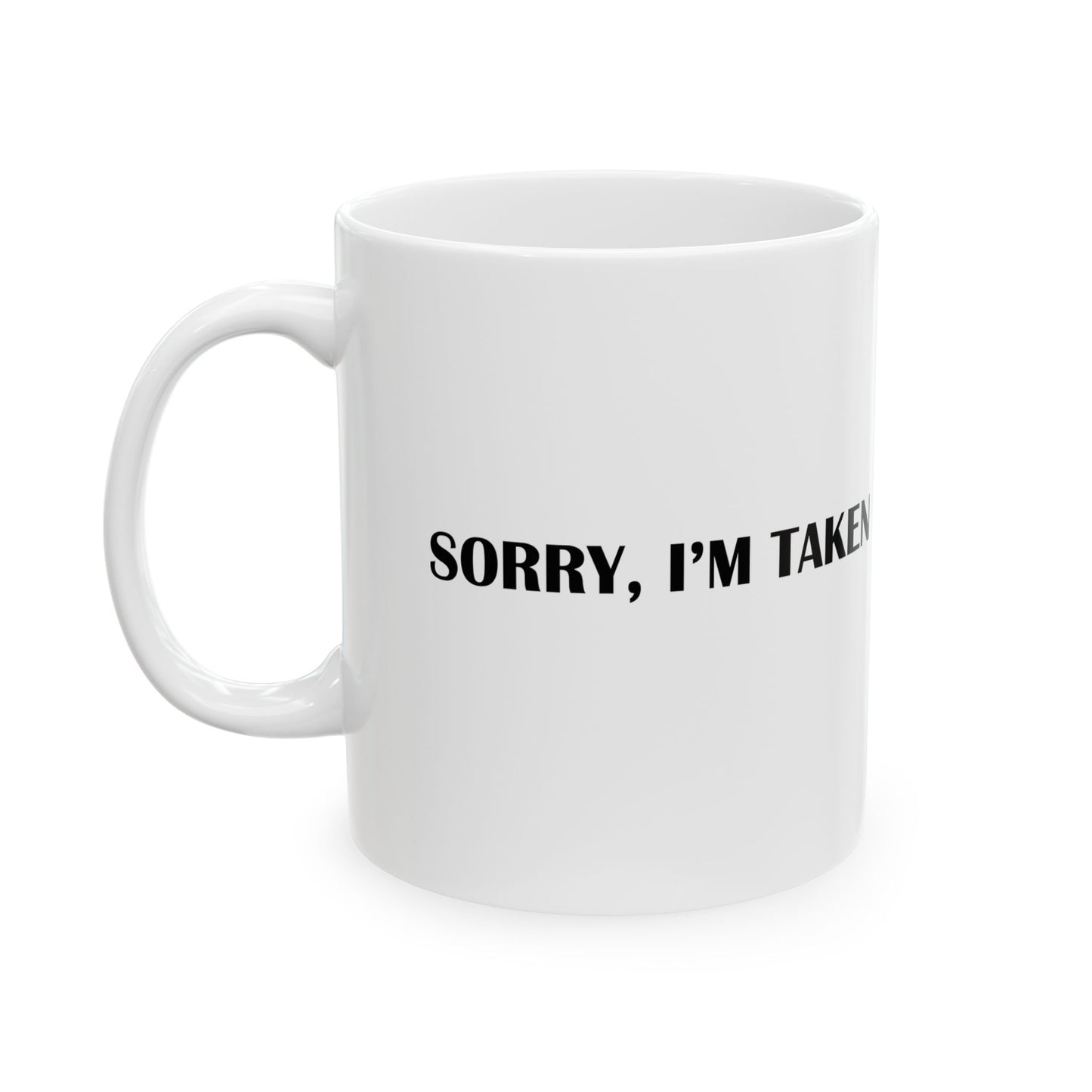 Sorry I'm Taken Mug