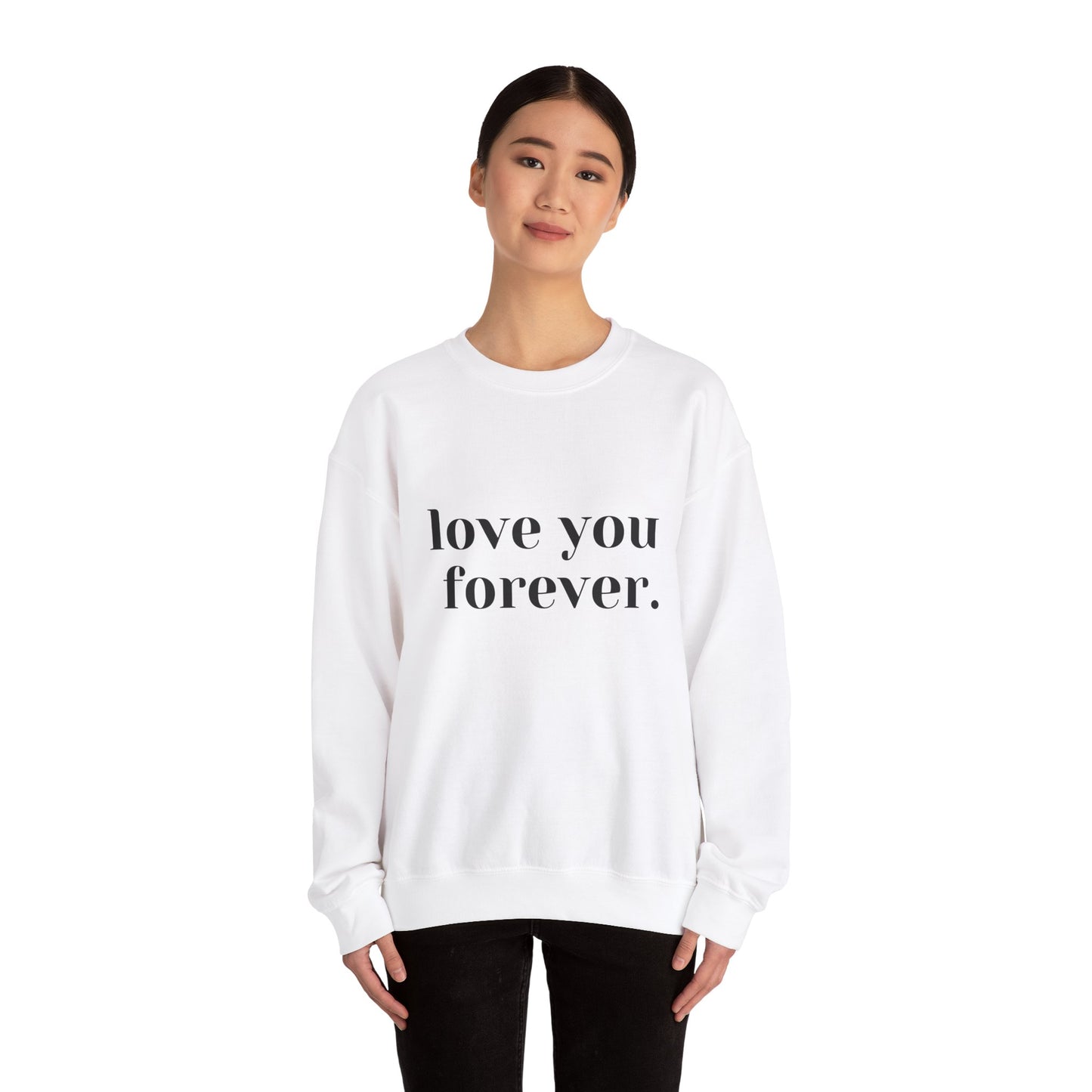 Love You Forever Crewneck Sweatshirt