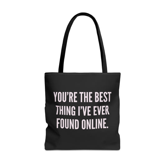 Best Thing I've Found Online Tote Bag