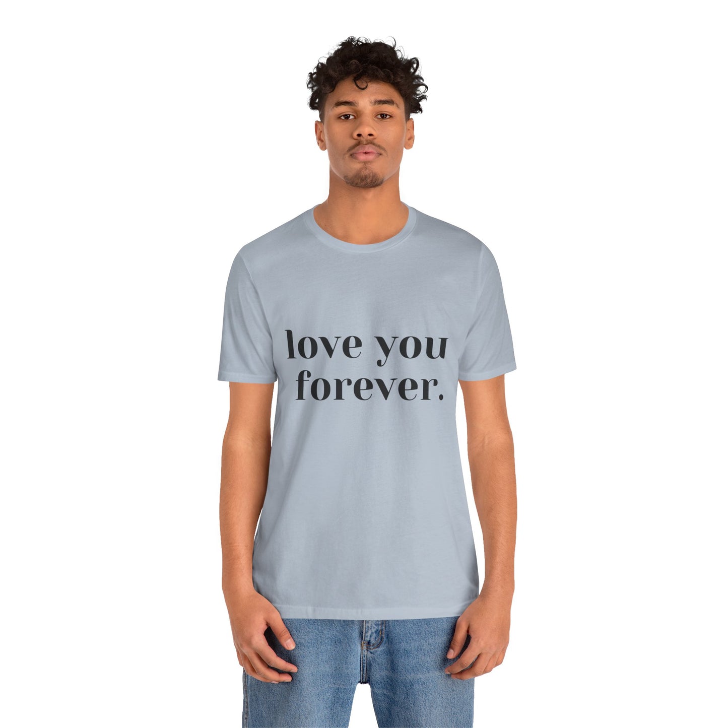 Love You Forever Short Sleeve Jersey Tee