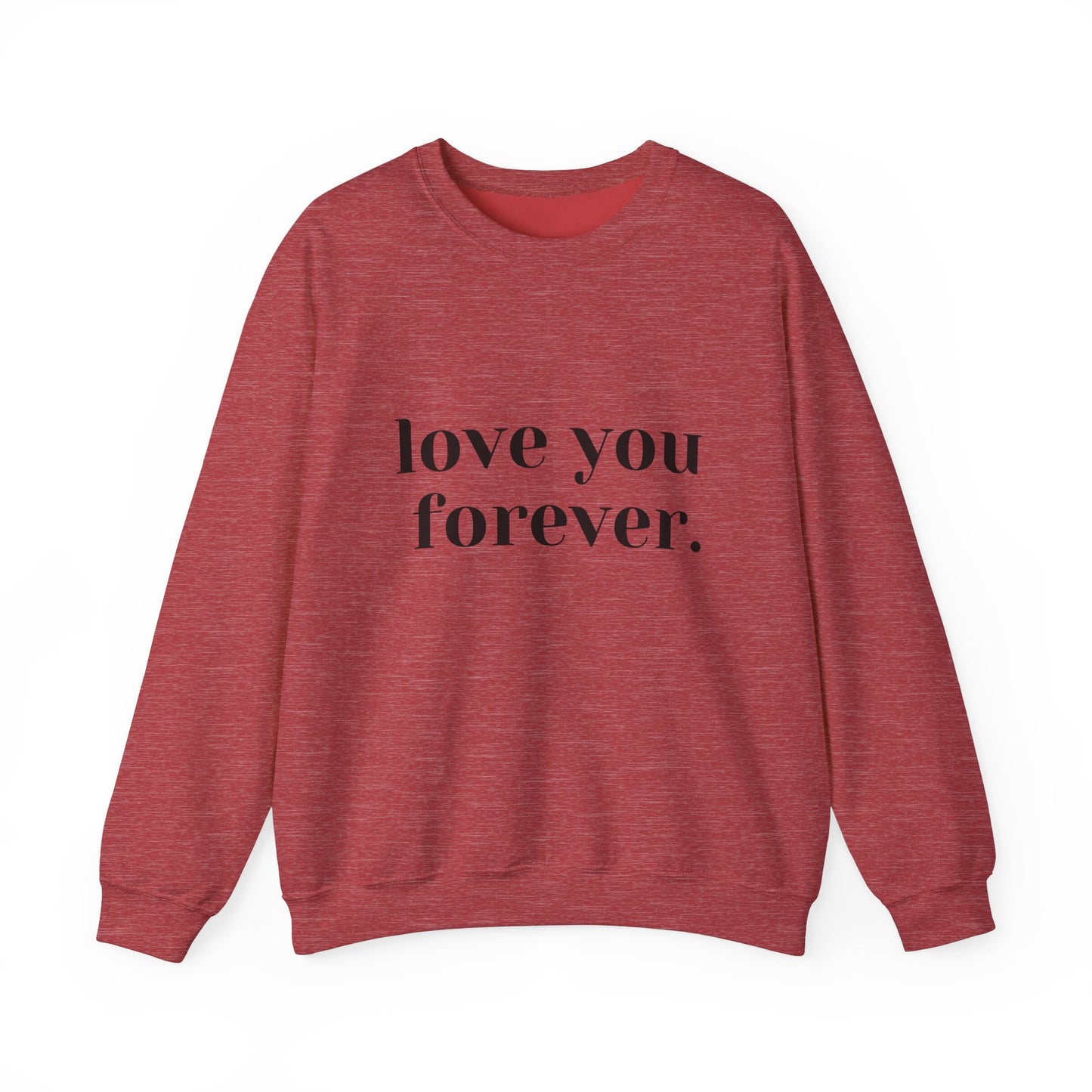 Love You Forever Crewneck Sweatshirt