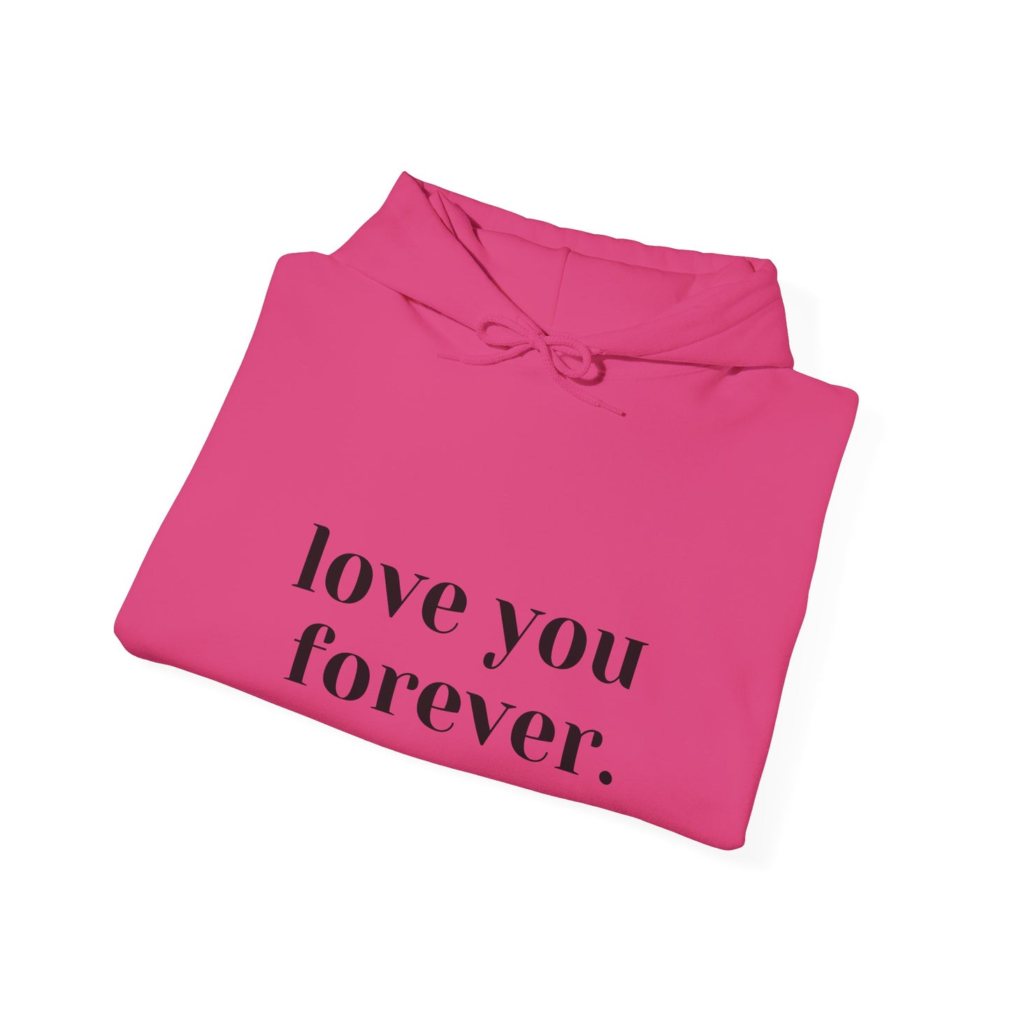 Love You Forever Hooded Sweatshirt