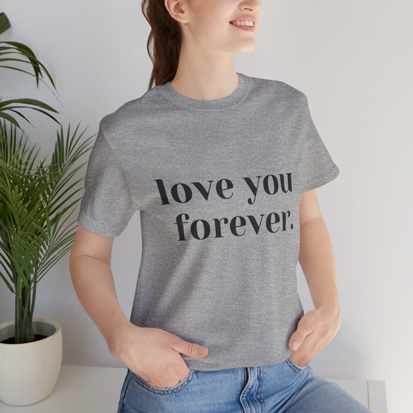 Love You Forever Short Sleeve Jersey Tee