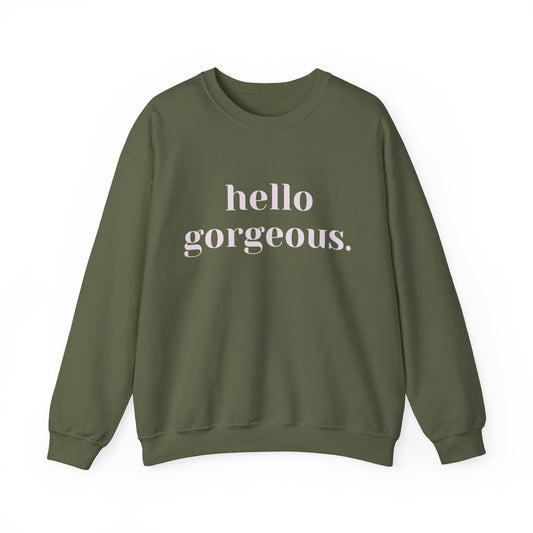 Hello Gorgeous Crewneck Sweatshirt