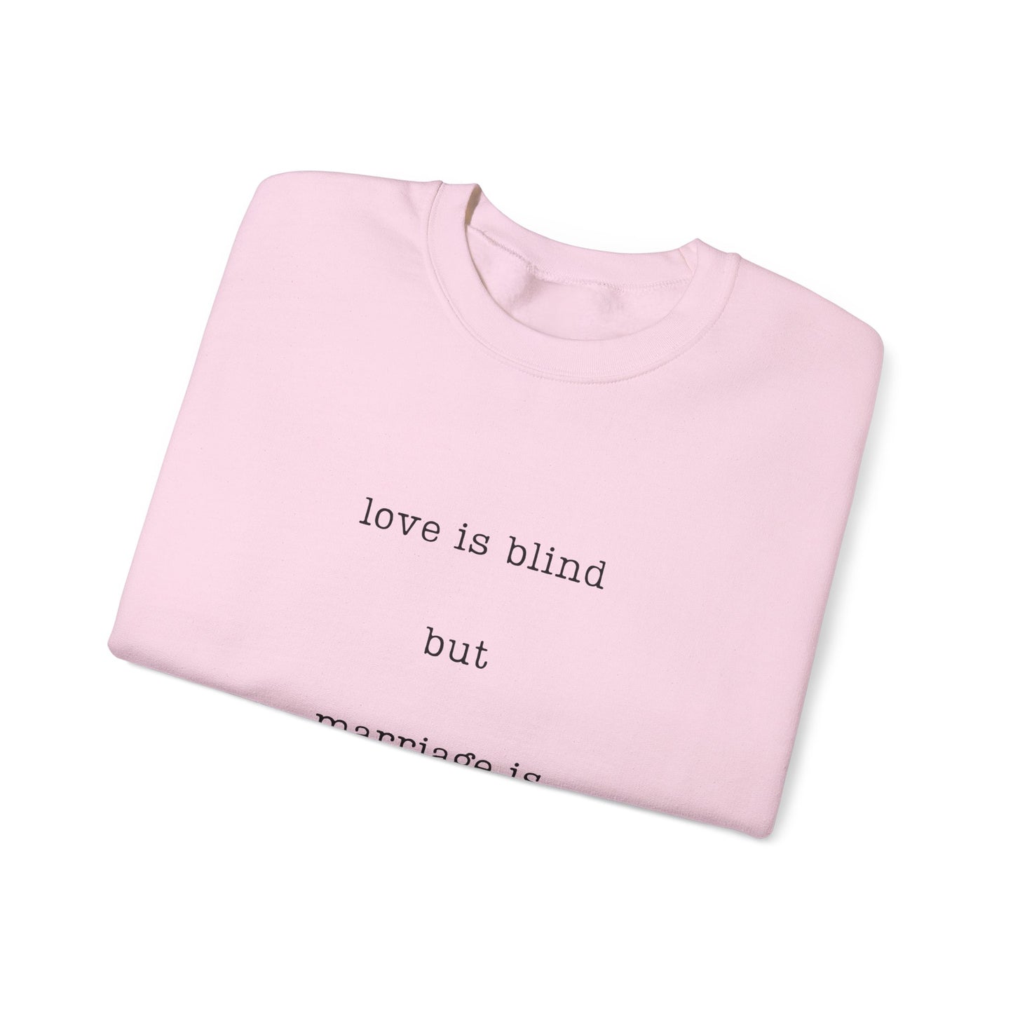 Love Is Blind Crewneck Sweatshirt