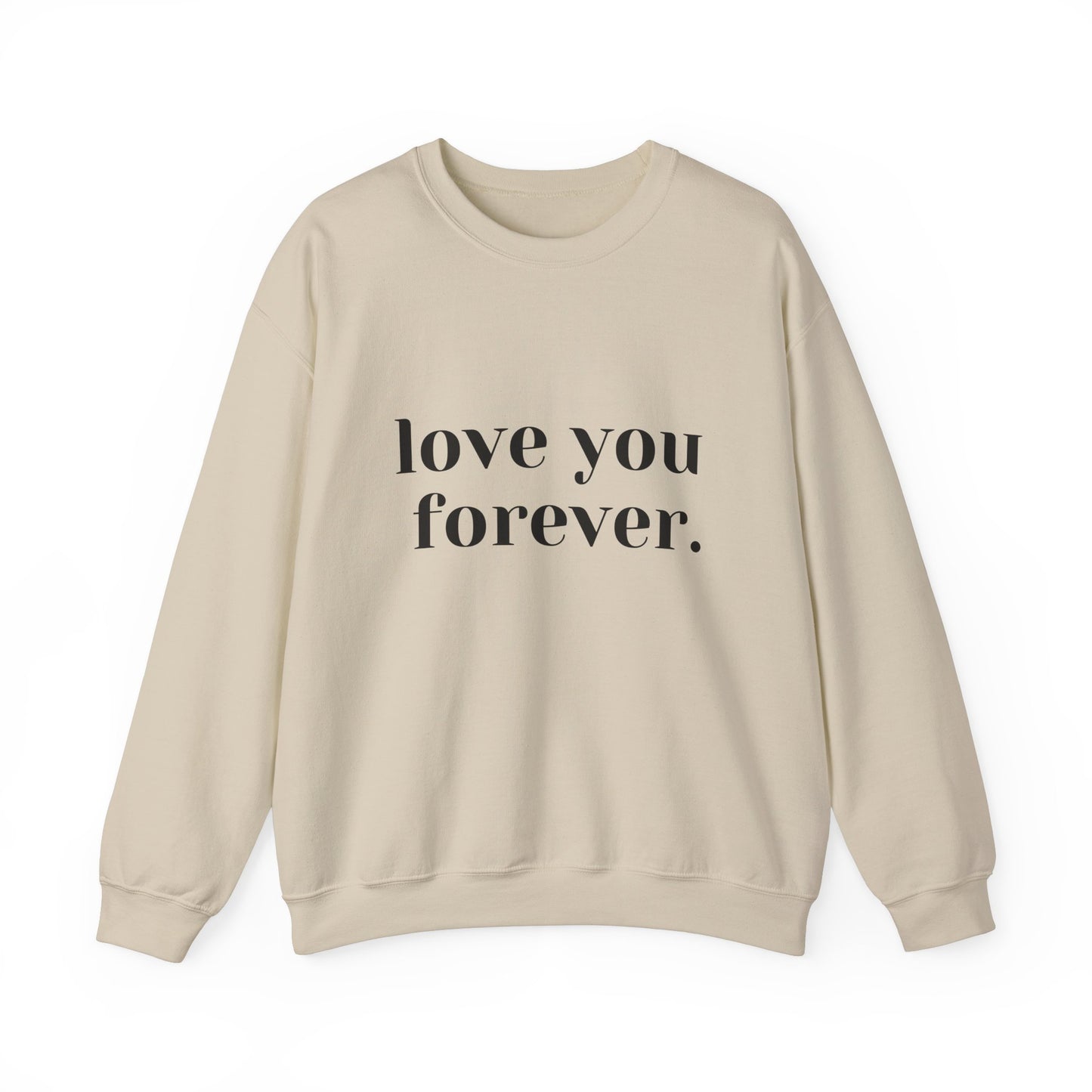 Love You Forever Crewneck Sweatshirt