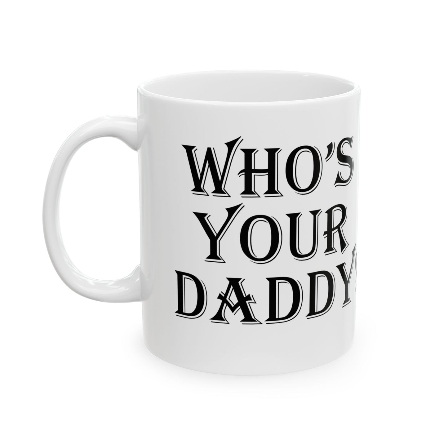 Who's Your Daddy Mug