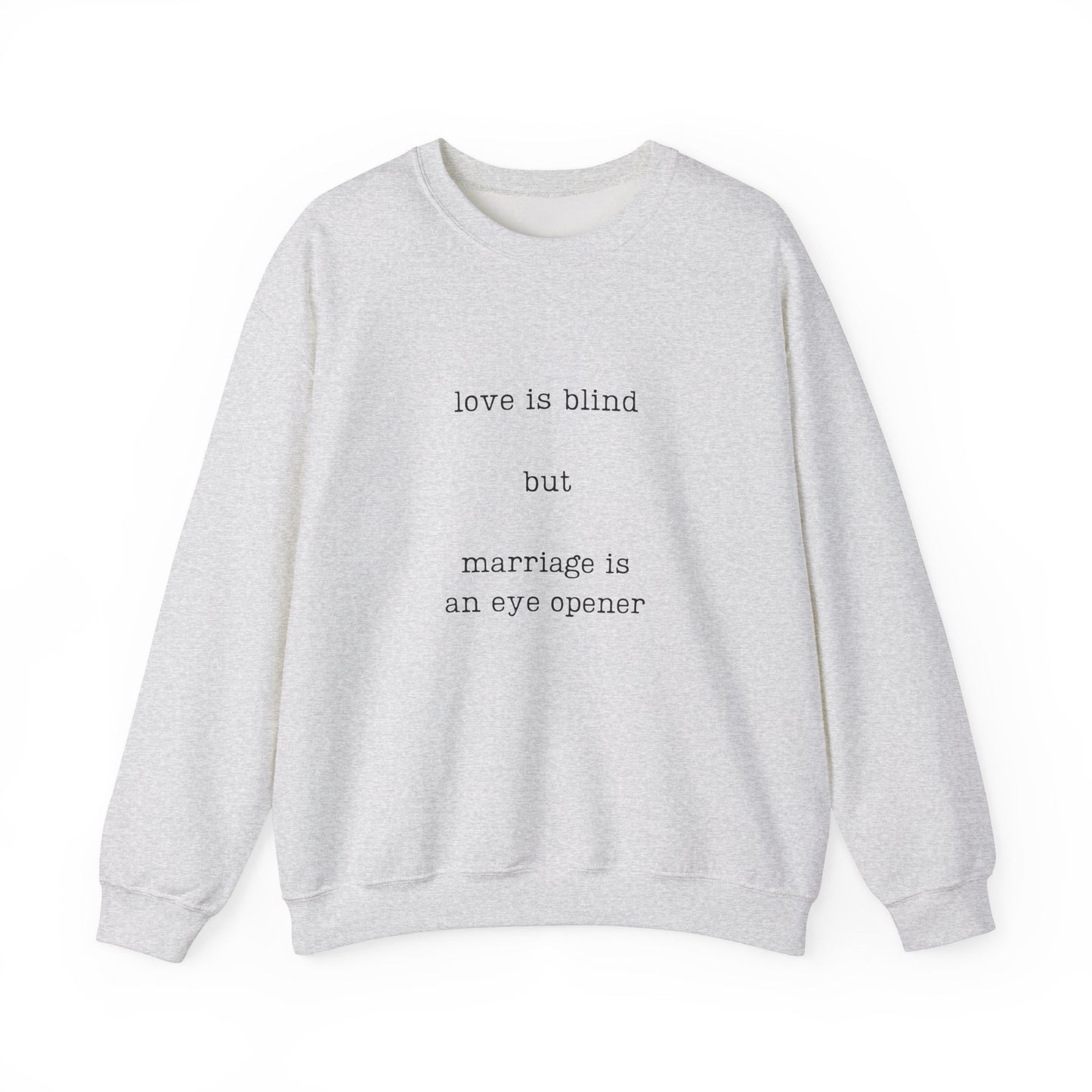 Love Is Blind Crewneck Sweatshirt