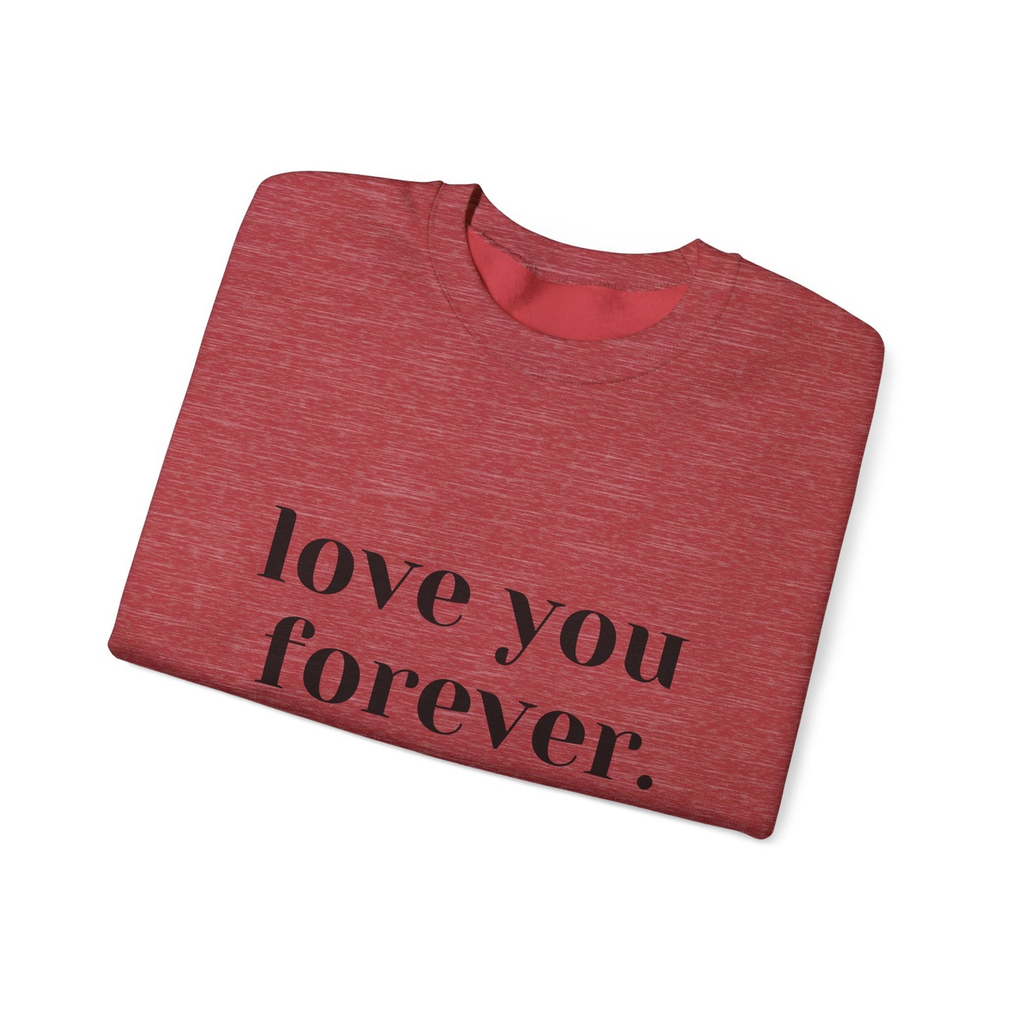 Love You Forever Crewneck Sweatshirt