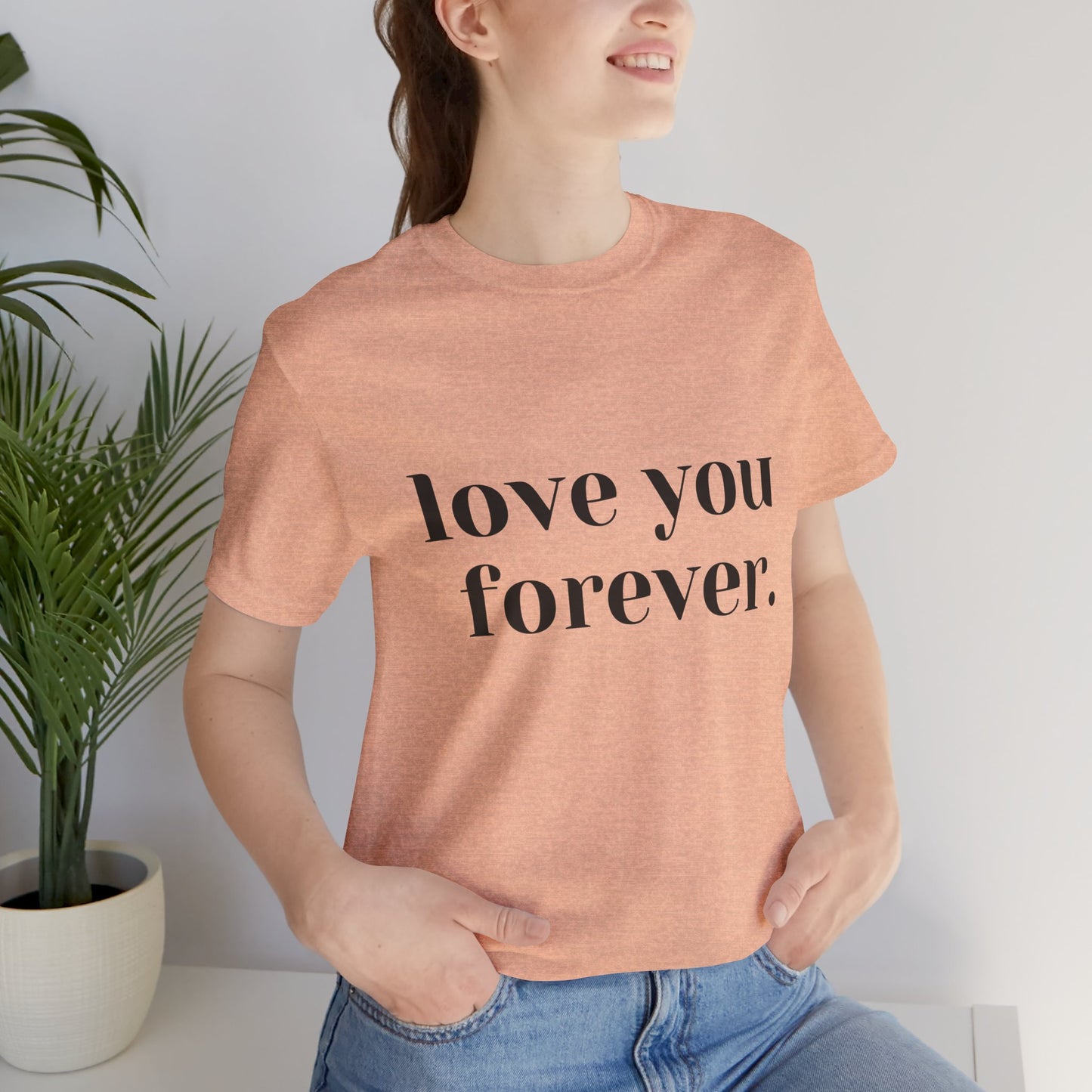 Love You Forever Short Sleeve Jersey Tee