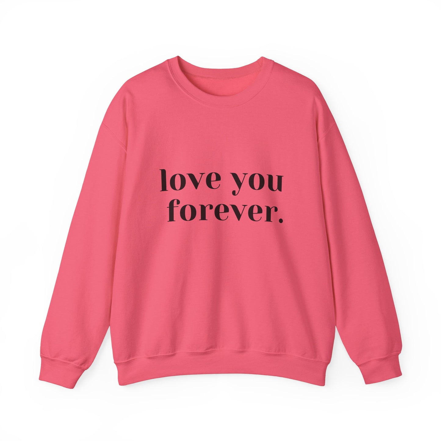 Love You Forever Crewneck Sweatshirt