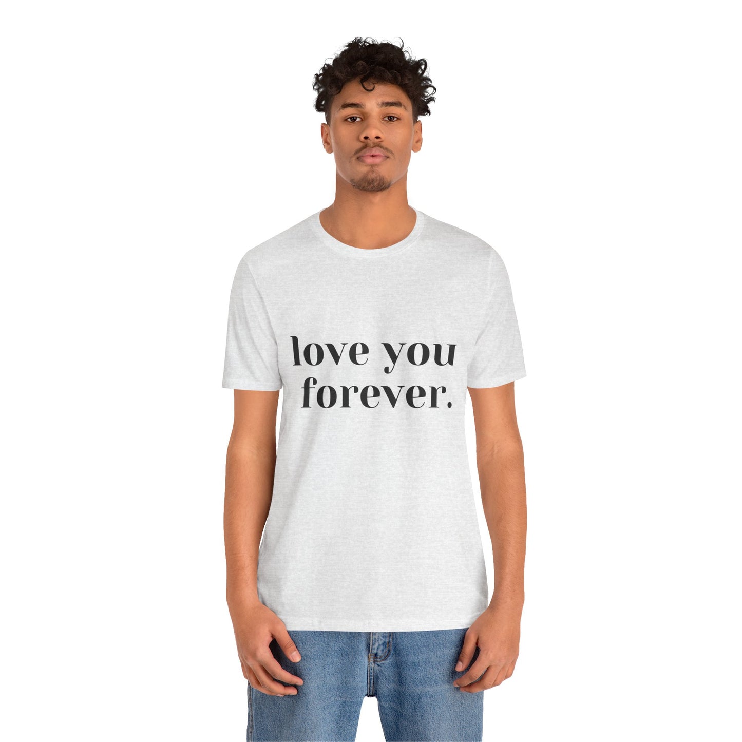 Love You Forever Short Sleeve Jersey Tee