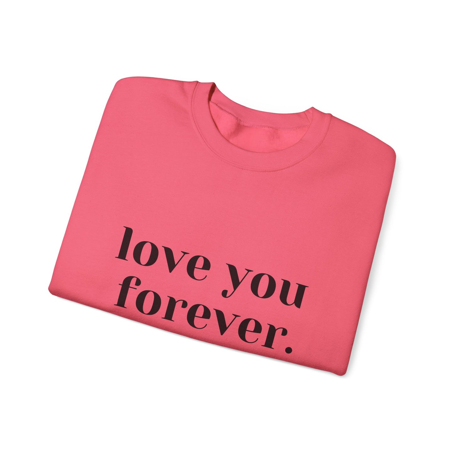 Love You Forever Crewneck Sweatshirt