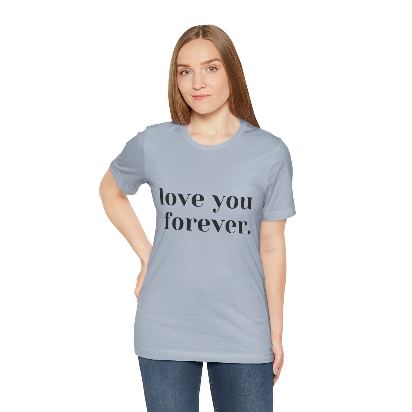 Love You Forever Short Sleeve Jersey Tee