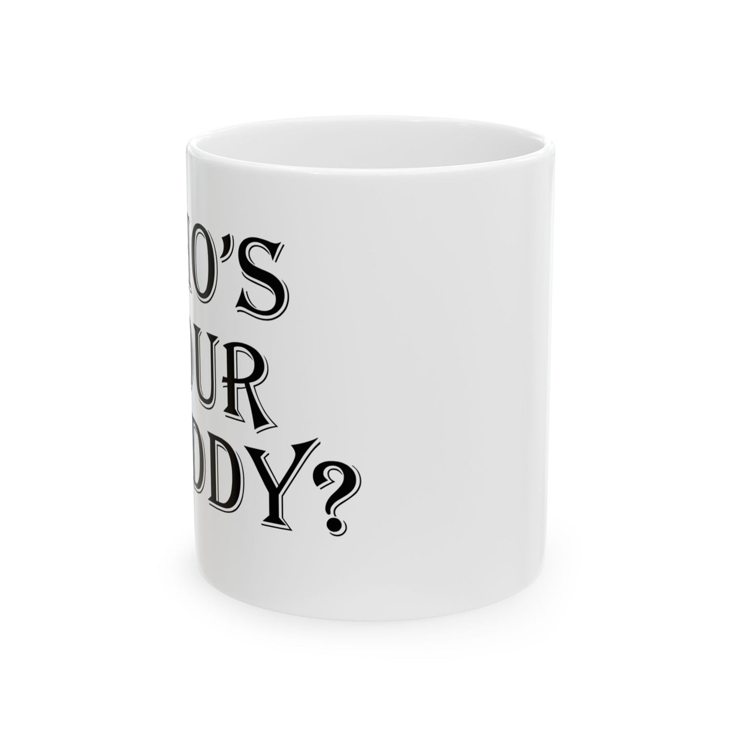 Who's Your Daddy Mug