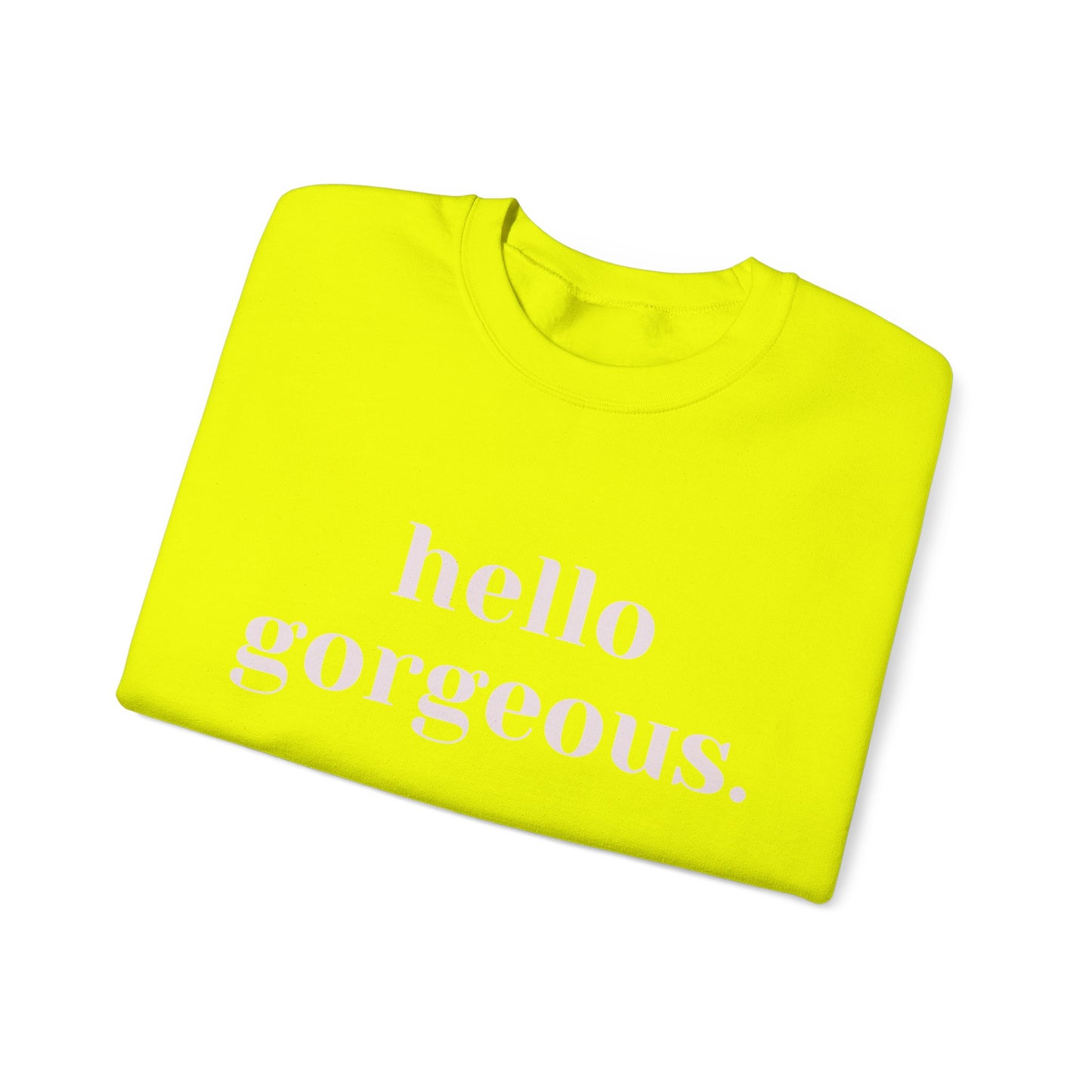 Hello Gorgeous Crewneck Sweatshirt