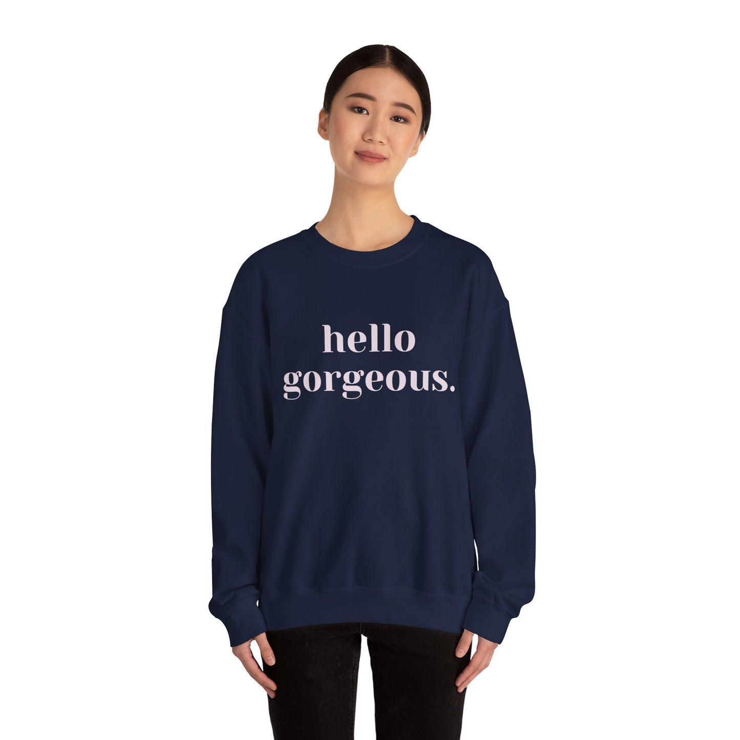 Hello Gorgeous Crewneck Sweatshirt