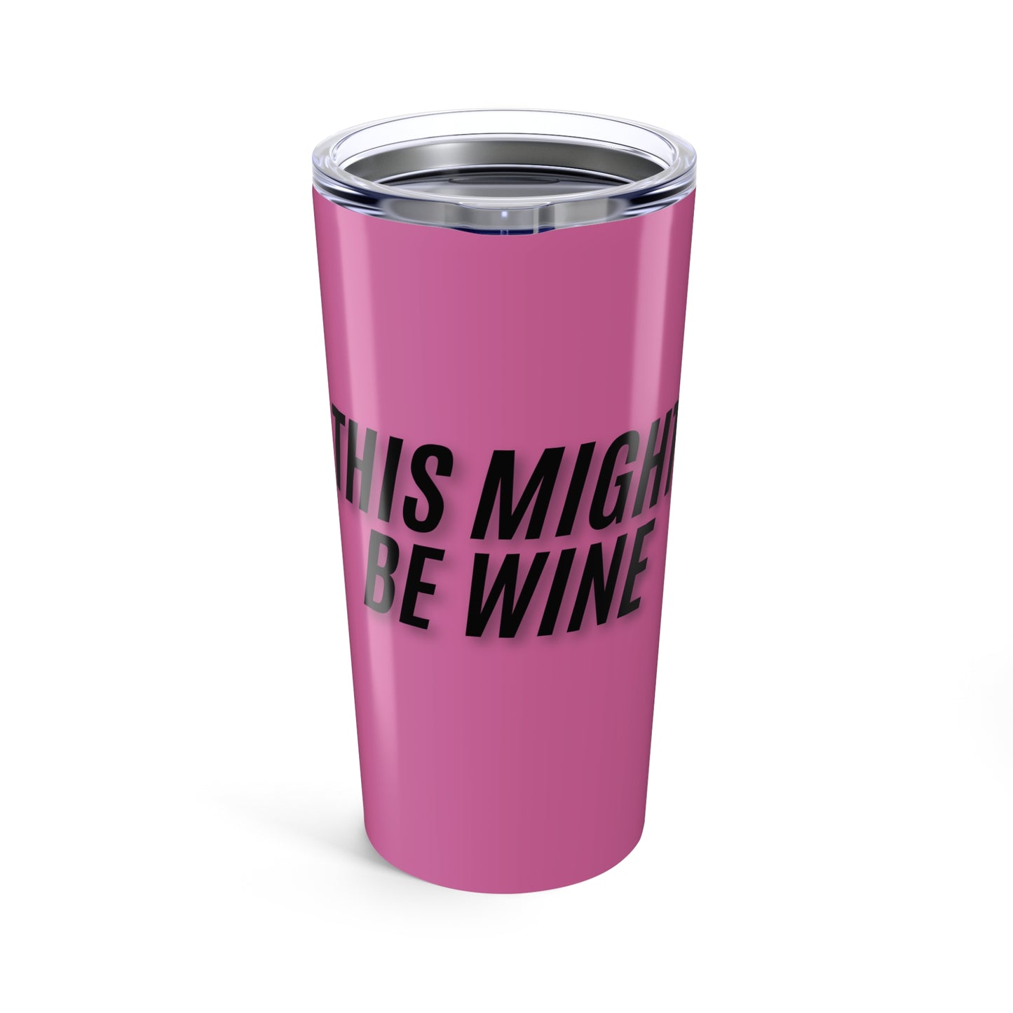 This Might be Wine 20oz Tumbler