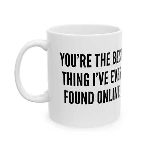 Best Thing I've Found Online Mug