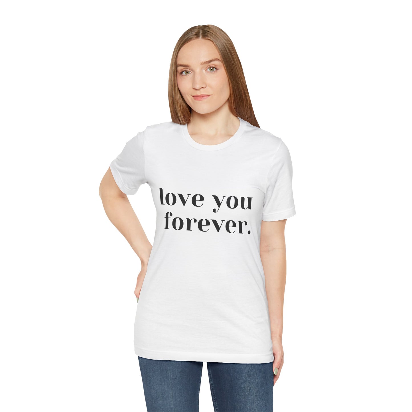 Love You Forever Short Sleeve Jersey Tee