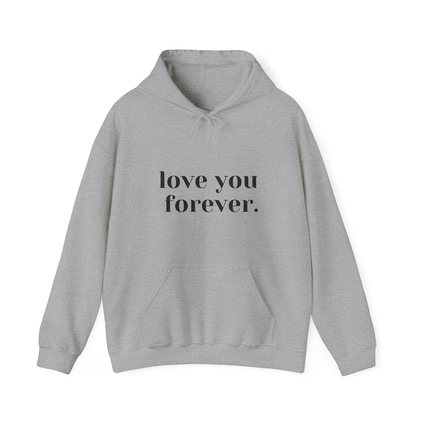 Love You Forever Hooded Sweatshirt