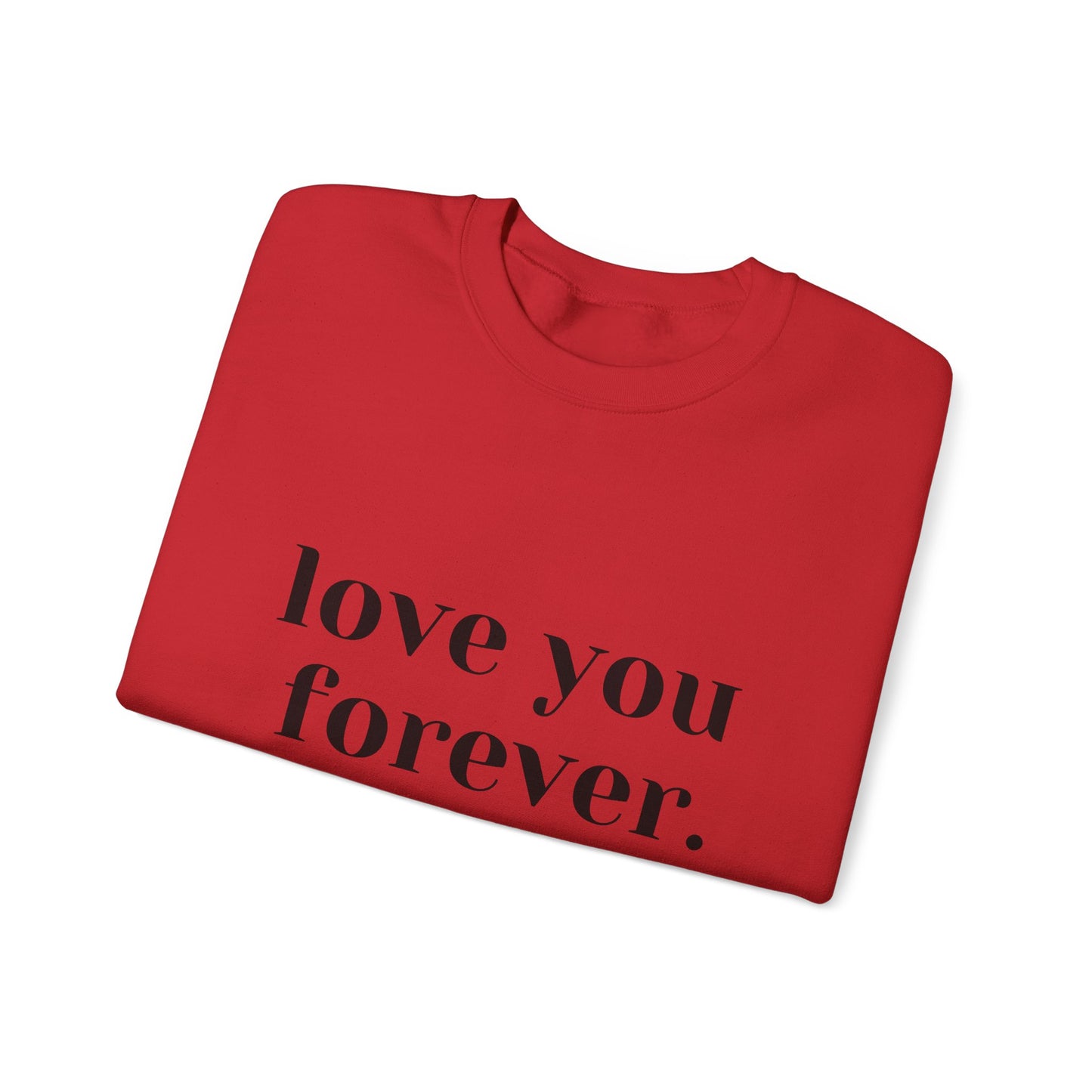 Love You Forever Crewneck Sweatshirt