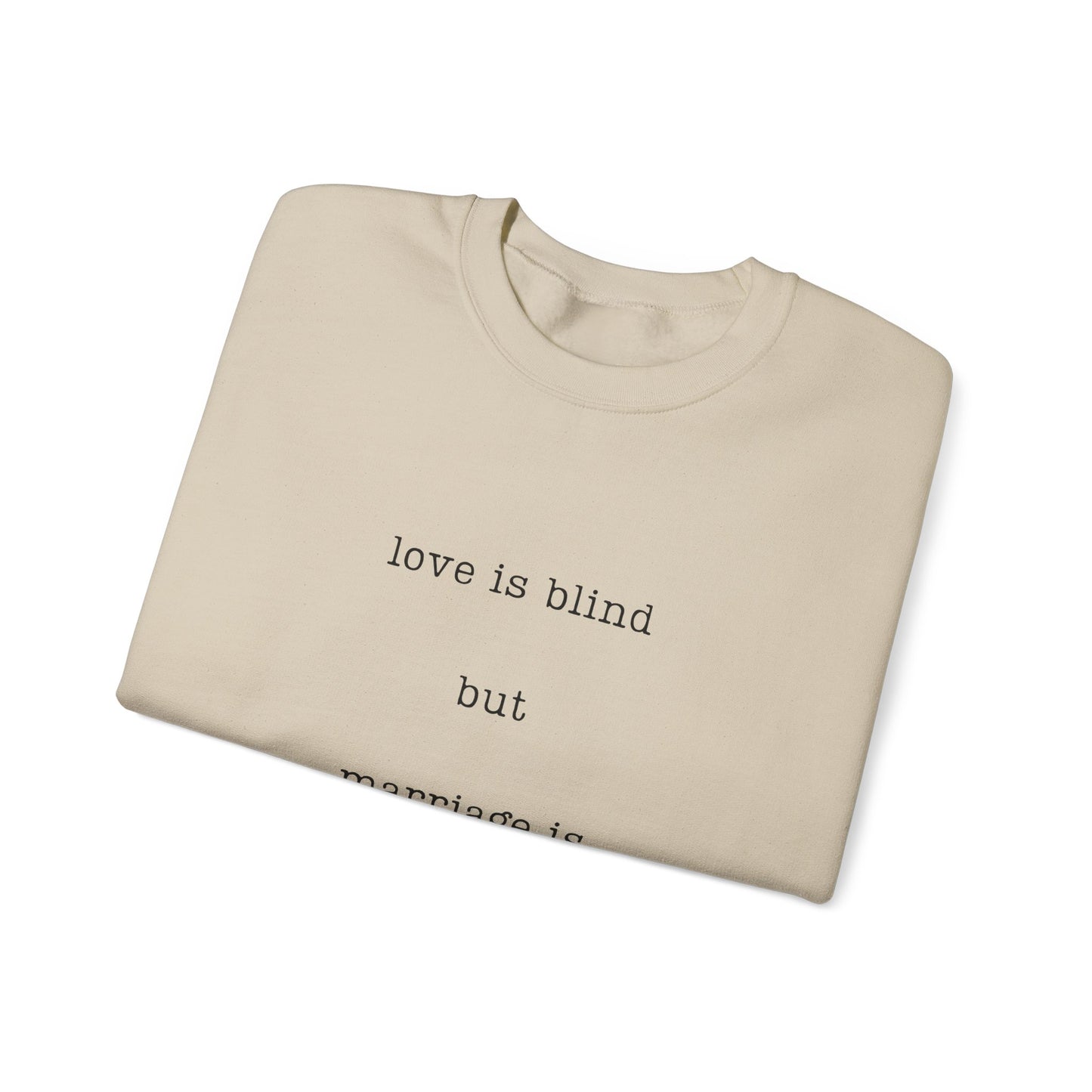 Love Is Blind Crewneck Sweatshirt