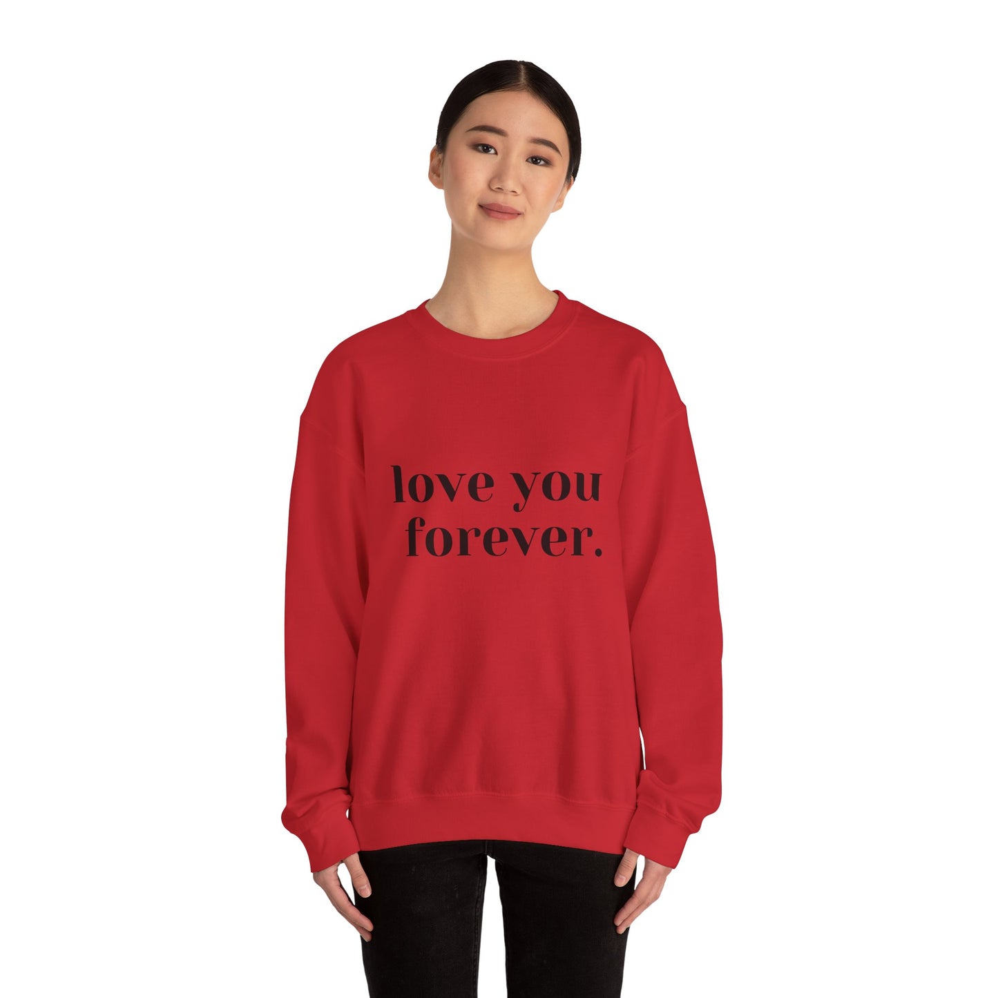 Love You Forever Crewneck Sweatshirt