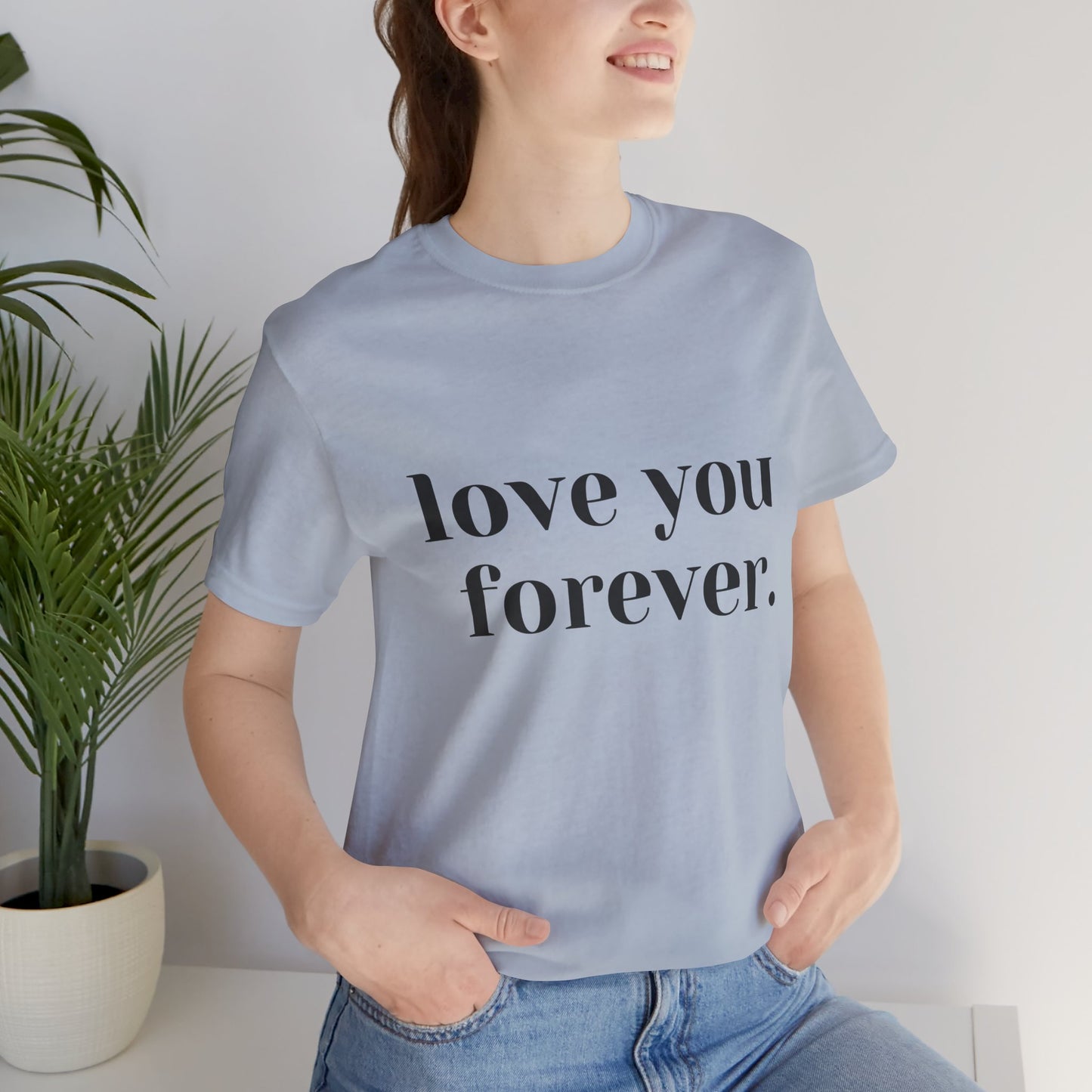 Love You Forever Short Sleeve Jersey Tee