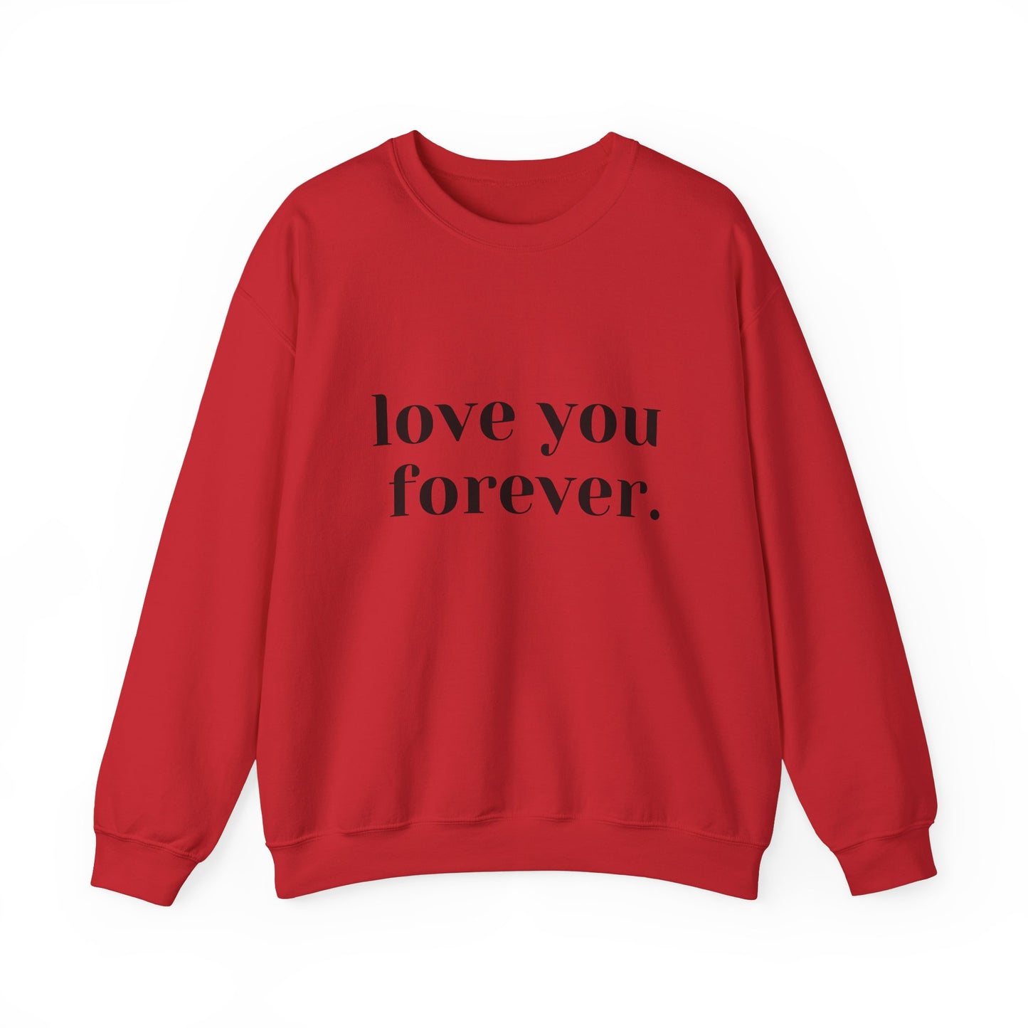 Love You Forever Crewneck Sweatshirt