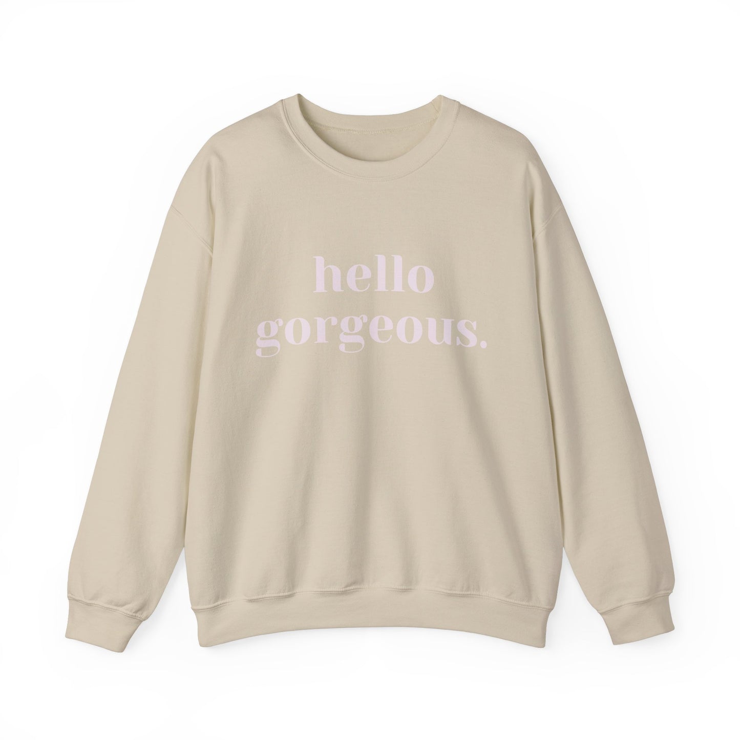 Hello Gorgeous Crewneck Sweatshirt