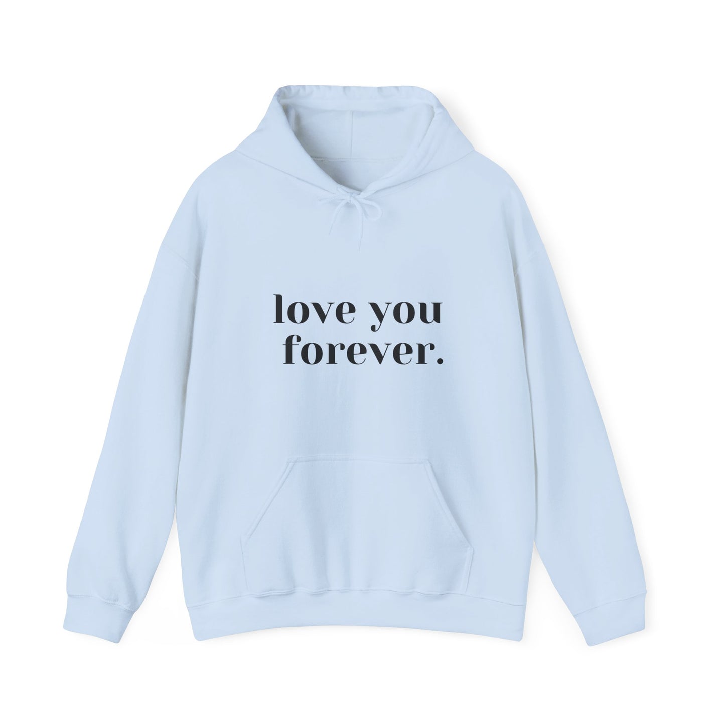 Love You Forever Hooded Sweatshirt