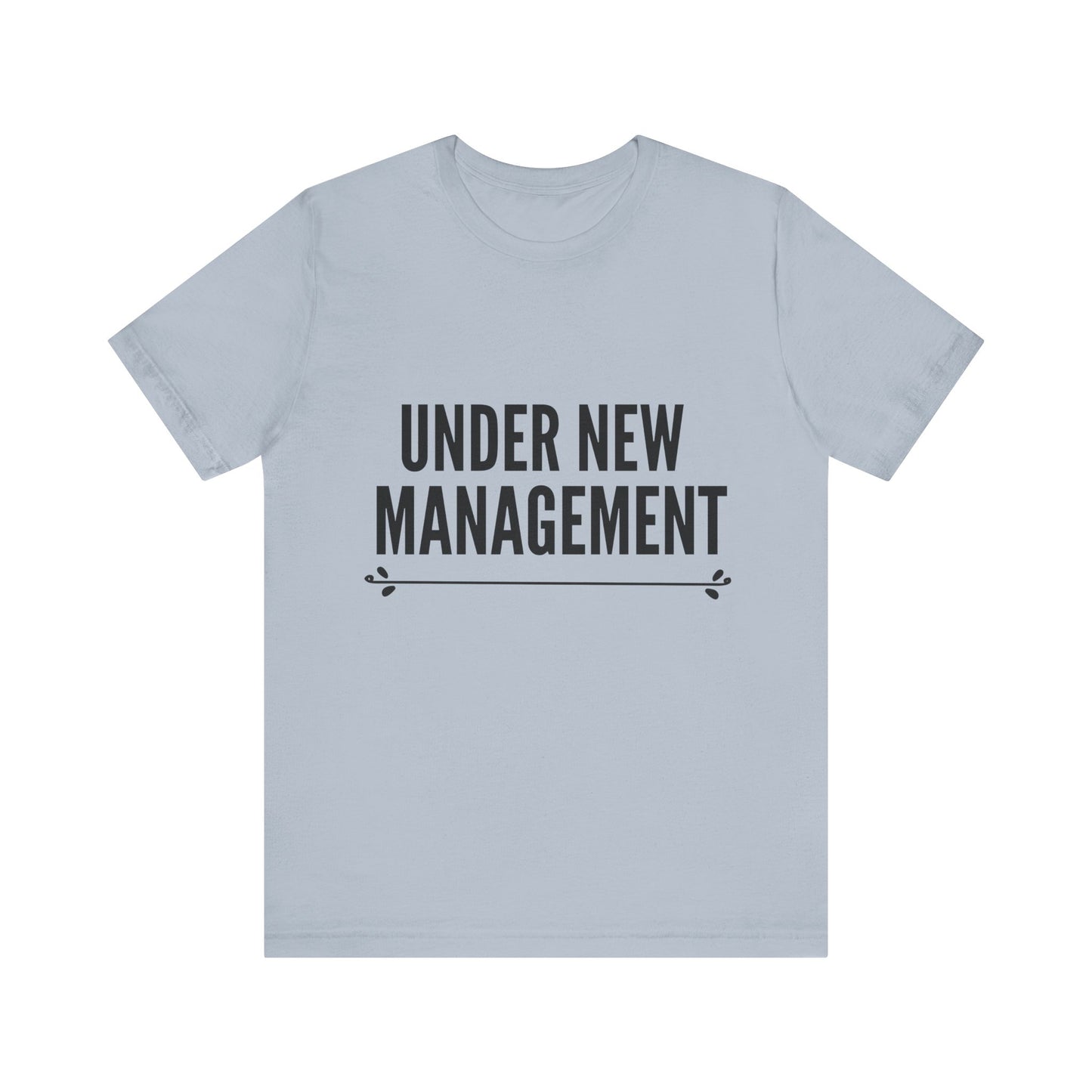 Under New Management Short Sleeve Tee