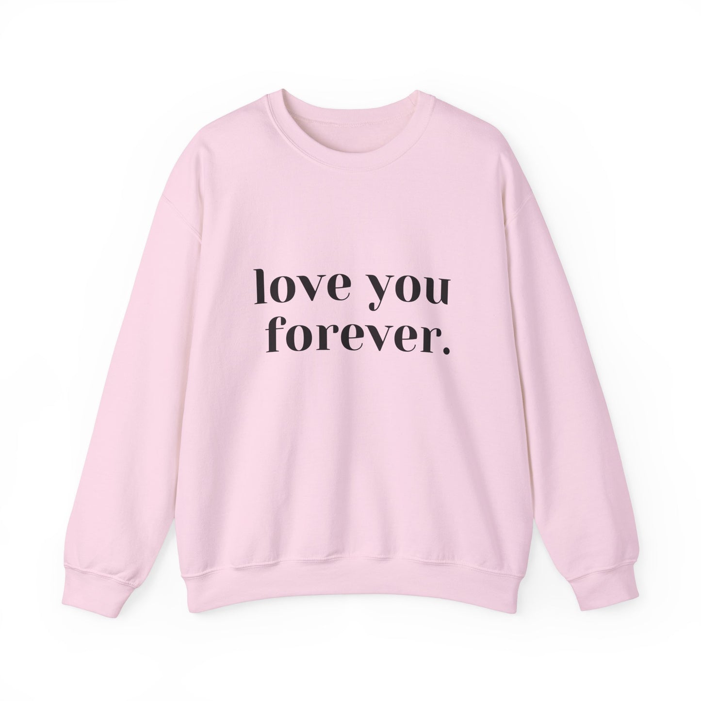 Love You Forever Crewneck Sweatshirt