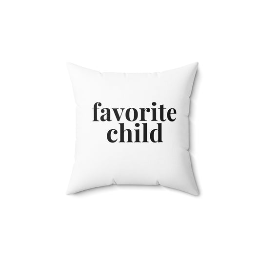 Favorite Child Square Pillow