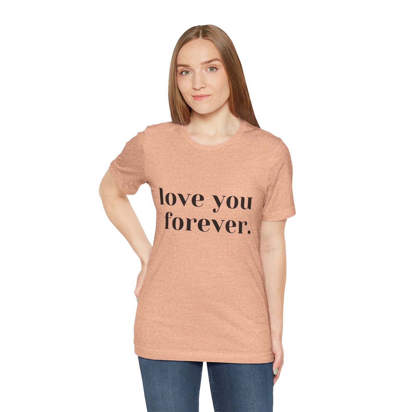 Love You Forever Short Sleeve Jersey Tee