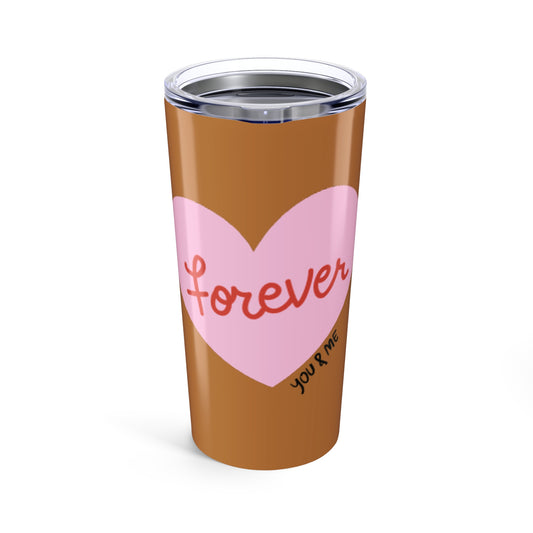 Forever You + Me 20oz Tumbler