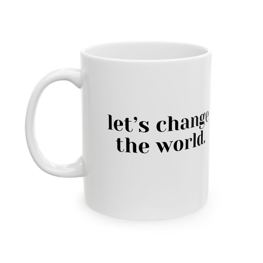 Change The World Mug