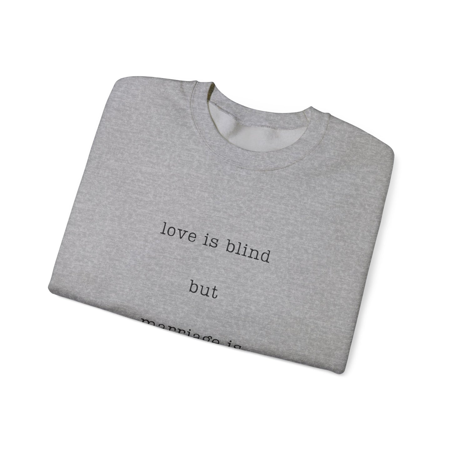 Love Is Blind Crewneck Sweatshirt