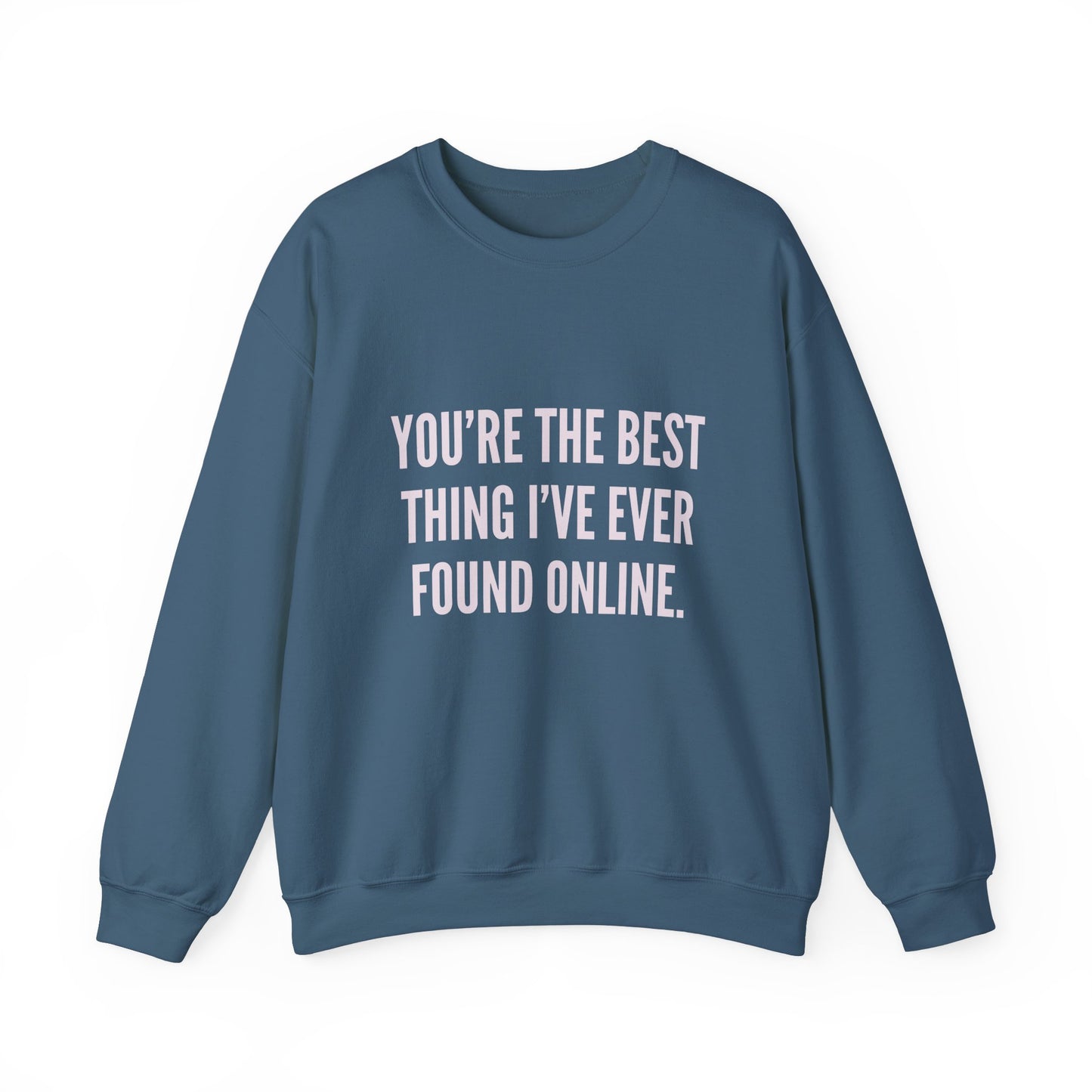 Best Thing I've Found Online Crewneck Sweatshirt