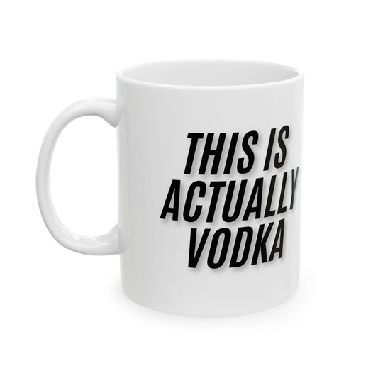 This Is Actually Vodka Mug